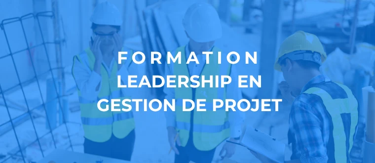 Demandez votre devis personnalisé pour la formation leadership en gestion de projet